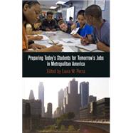 Preparing Today's Students for Tomorrow's Jobs in Metropolitan America by Perna, Laura W., 9780812244533