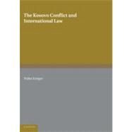 The Kosovo Conflict and International Law by Krieger, Heike, 9781107404533