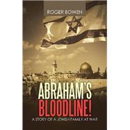 Abraham’s Bloodline! by Bowen, Roger, 9781796004533