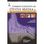 Current Concepts of Otitis Media and Recent Management Strategies by Job, Anand; Emerson, Paul L.; Kameswaran, Mohan; Ramalingam, Ravi; Chandy, Sunil, 9789351524533