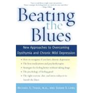 Beating the Blues New Approaches to Overcoming Dysthymia and Chronic Mild Depression by Thase, Michael E.; Lang, Susan S., 9780195304534