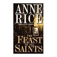 The Feast of All Saints by RICE, ANNE, 9780345334534