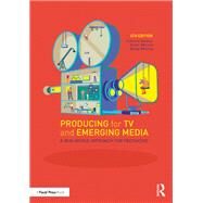 Producing for TV and Emerging Media by Morrow, Dustin; Morrow, Kacey, 9780367424534