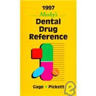1997 Mosby's Dental Drug Reference by Gage, Tommy W.; Pickett, Frieda Atherton, 9780815134534