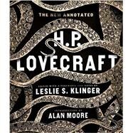 The New Annotated H. P. Lovecraft by Lovecraft, H.P.; Klinger, Leslie S.; Moore, Alan, 9780871404534