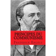 Fr Principes Du Communisme by Engels, Friedrich; Srinivasan, Sankar, 9781508684534