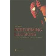 Performing Illusions : Cinema, Special Effects and the Virtual Actor by North, Dan, 9781905674534