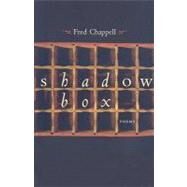 Shadow Box by Chappell, Fred, 9780807134535