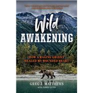 Wild Awakening by Matthews, Greg J.; Lund, James (CON), 9781501194535