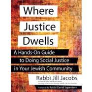 Where Justice Dwells by Jacobs, Jill; Saperstein, David, 9781580234535
