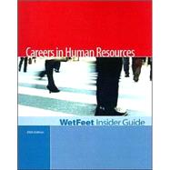 Careers in Human Resources, Edition : WetFeet Insider Guide by Wetfeet.com, 9781582074535