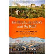 The Blue, the Gray, and the Red by Hatch, Thom, 9781684424535