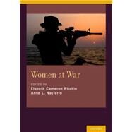 Women at War by Ritchie, Elspeth Cameron; Naclerio, Anne L, 9780199344536
