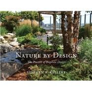 Nature by Design by Kellert, Stephen R., 9780300214536