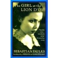 The Girl at the Lion D'or by FAULKS, SEBASTIAN, 9780375704536