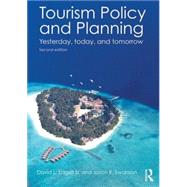 Tourism Policy and Planning: Yesterday, Today, and Tomorrow by Edgell Sr; David L., 9780415534536