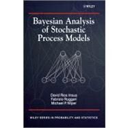 Bayesian Analysis of Stochastic Process Models by Insua , David; Ruggeri, Fabrizio; Wiper, Mike, 9780470744536