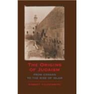 The Origins of Judaism: From Canaan to the Rise of Islam by Robert Goldenberg, 9780521844536