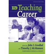 The Teaching Career by Goodlad, John I.; McMannon, Timothy J.; Wasley, Patricia A., 9780807744536