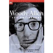 Woody Allen and Philosophy [You Mean My Whole Fallacy Is Wrong?] by Conard, Mark T.; Skoble, Aeon J.; Morris, Tom; Irwin, William, 9780812694536
