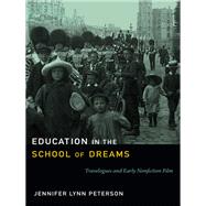Education in the School of Dreams by Peterson, Jennifer Lynn, 9780822354536