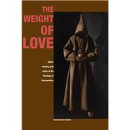 The Weight of Love Affect, Ecstasy, and Union in the Theology of Bonaventure by Davis, Robert Glenn, 9780823274536