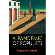 A Pandemic of Populists by Sadurski, Wojciech, 9781009224536