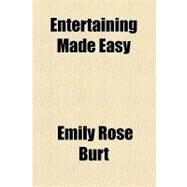 Entertaining Made Easy by Burt, Emily Rose, 9781153604536