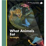 What Animals Eat by Peyrols, Sylvaine, 9781851034536