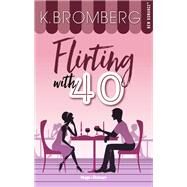Flirting with 40 by K. Bromberg, 9782755694536