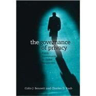 The Governance of Privacy Policy Instruments in Global Perspective by Bennett, Colin J.; Raab, Charles, 9780262524537