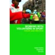Working with Volunteers in Sport: Theory and Practice by Cuskelly; Graham, 9780415384537