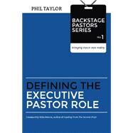 Defining the Executive Pastor Role by Phil Taylor ; Bonem, Mike, 9780692424537