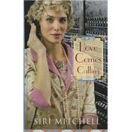 Love Comes Calling by Mitchell, Siri, 9781410474537