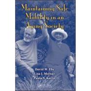 Maintaining Safe Mobility in an Aging Society by Eby; David W., 9781420064537