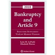 Bankruptcy and Article 9: 2018 Statutory Supplement, Visilaw Marked Version (Supplements) by Lopucki, Lynn M.; Warren, Elizabeth, 9781454894537