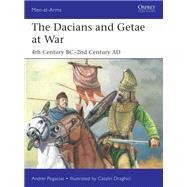 The Dacians and Getae at War by Andrei Pogacias, 9781472854537