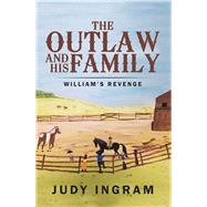 The Outlaw and His Family by Ingram, Judy, 9781543444537