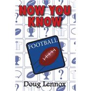 Now You Know Football by Lennox, Doug, 9781554884537