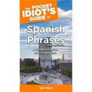 The Pocket Idiot's Guide to Spanish Phrases by Stein, Gail, 9781592574537