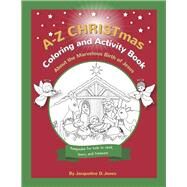 A-Z CHRISTmas Coloring and Activity Book About the Marvelous Birth of Jesus by Jones, Jacqueline D., 9781667814537