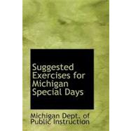 Suggested Exercises for Michigan Special Days by Michigan Dept. of Public Instruction, 9780554734538