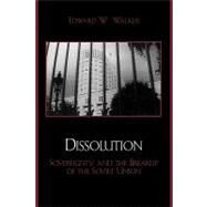 Dissolution Sovereignty and the Breakup of the Soviet Union by Walker, Edward W., 9780742524538