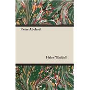 Peter Abelard by Waddell, Helen, 9781406744538