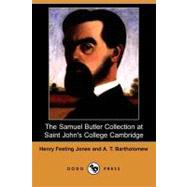 The Samuel Butler Collection at Saint John's College Cambridge by Jones, Henry Festing; Bartholomew, A. T., 9781409954538