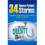 34 Sleeve Patient Stories by Alvarez, Guillermo, 9781502464538