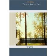 Under Arctic Ice by Winter, H. G., 9781505364538