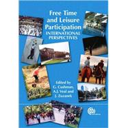 Free Time and Leisure Participation by G. Cushman; A. J. Veal; J. Zuzzanek, 9781845934538