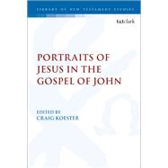 Portraits of Jesus in the Gospel of John by Koester, Craig; Keith, Chris, 9780567694539