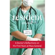 Resident On Call A Doctor's Reflections on His First Years at Mass General by Rivkees, Scott A., 9780762794539